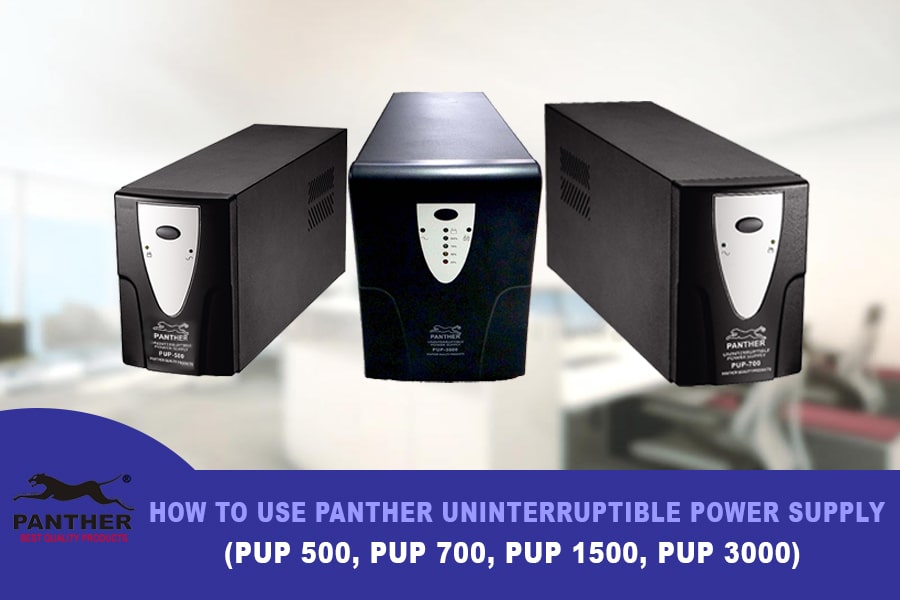 How to use the Panther Uninterruptible Power Supply (PUP 500, PUP 700, PUP 1500, PUP 3000)