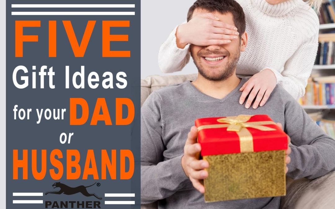 Five Gift Ideas for your Dad or Husband