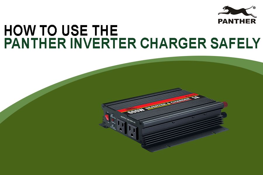 How to Use the Panther Inverter Charger Safely