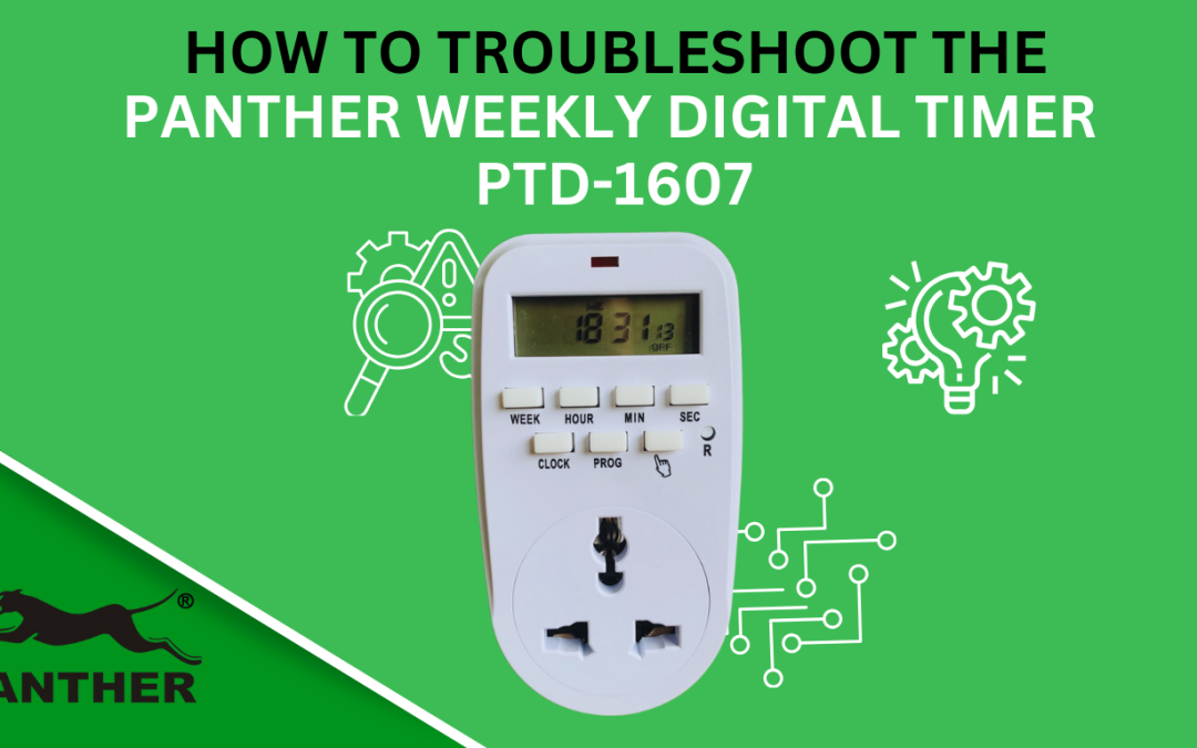 How to Troubleshoot the Panther Weekly Digital Timer (PTD 1607)