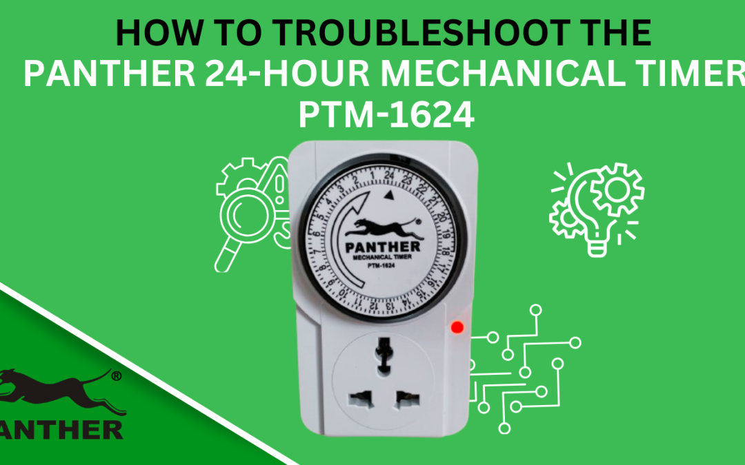 How to Troubleshoot the Panther 24 Hour Mechanical Timer (PTM 1624)