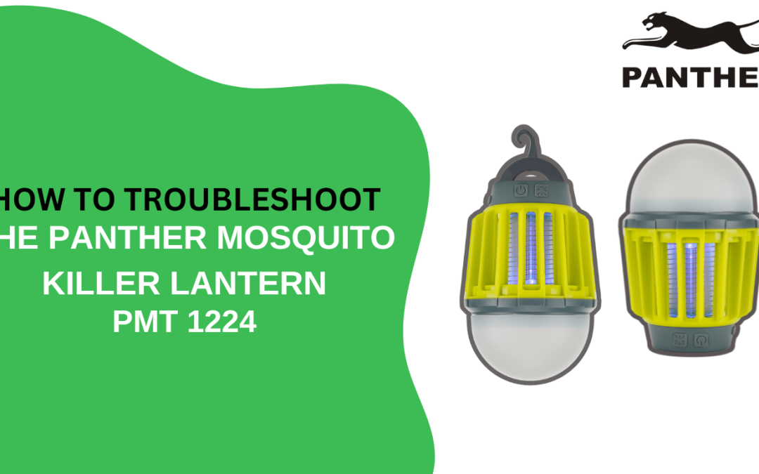 How to troubleshoot the Panther Mosquito Killer Lantern (PMT 1224)